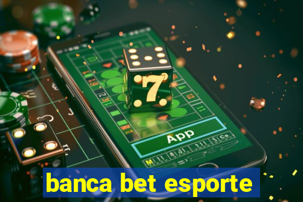 banca bet esporte